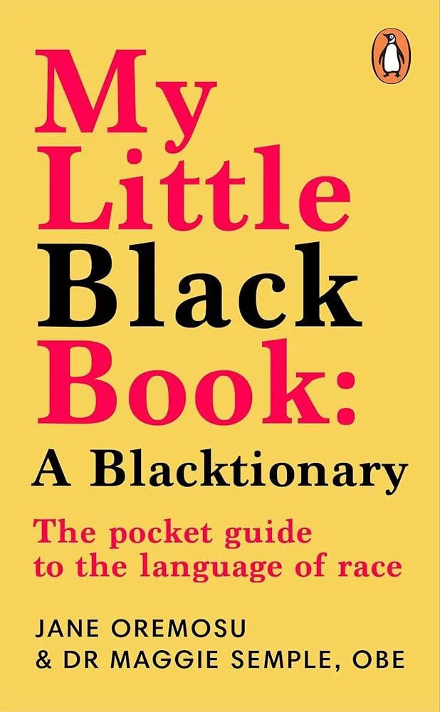 My Little Black Book: A Blacktionary : The pocket guide to the language of race