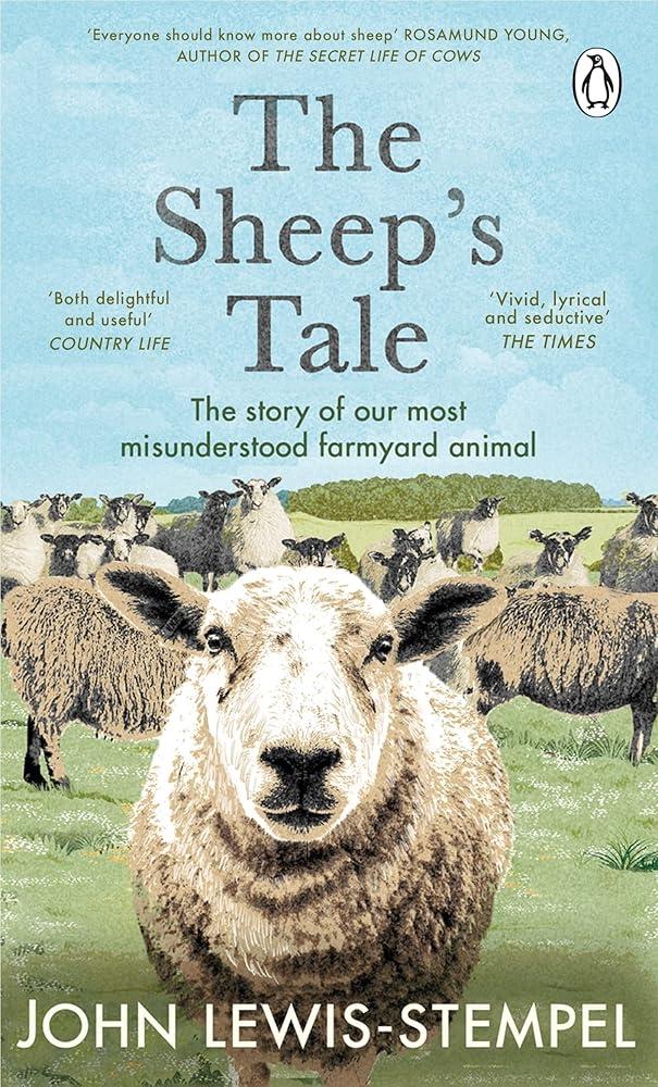 The Sheep’s Tale : The story of our most misunderstood farmyard animal