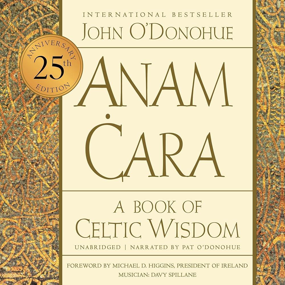 Anam Cara : Spiritual Wisdom from the Celtic World