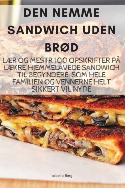 Den Nemme Sandwich Uden BrOd