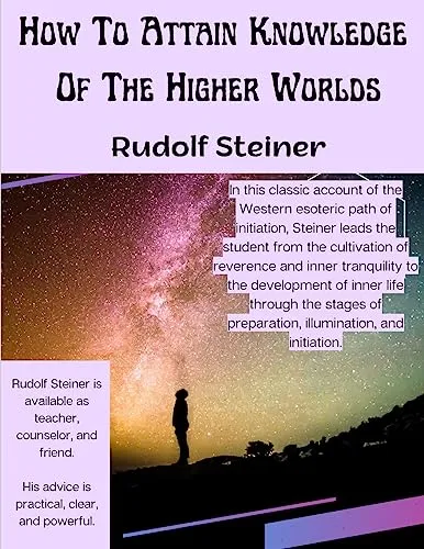 How To Attain Knowledge Of The Higher Worlds