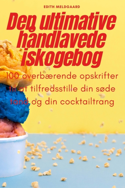 Den ultimative handlavede iskogebog
