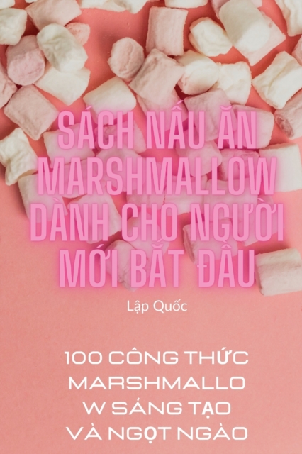 Sach NẤu Ăn Marshmallow Danh Cho NgƯỜi MỚi BẮt ĐẦu