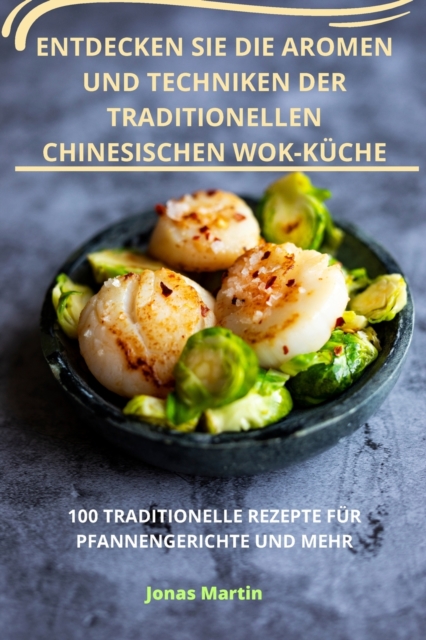 Entdecken Sie Die Aromen Und Techniken Der Traditionellen Chinesischen Wokkuche