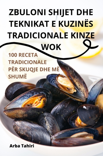 Zbuloni Shijet Dhe Teknikat E Kuzines Tradicionale Kinze Wok