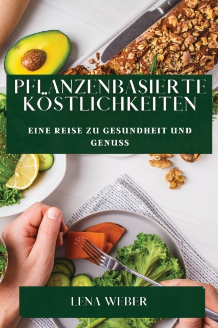 Pflanzenbasierte Kostlichkeiten