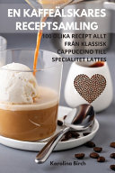 En Kaffealskares Receptsamling