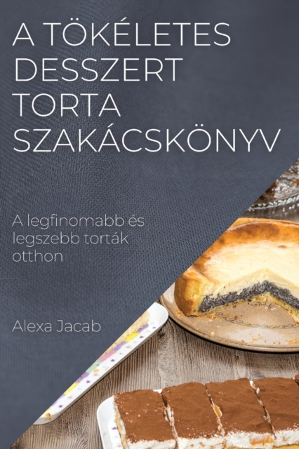 A tokeletes desszert - Torta szakacskonyv