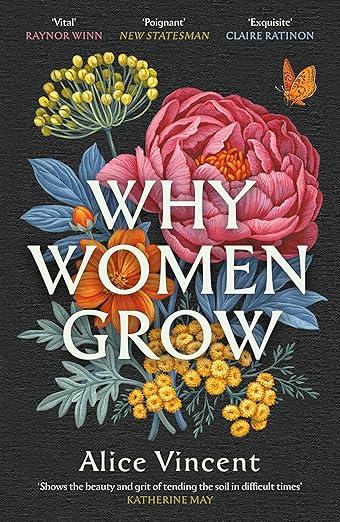 Why Women Grow : Stories of Soil, Sisterhood and Survival