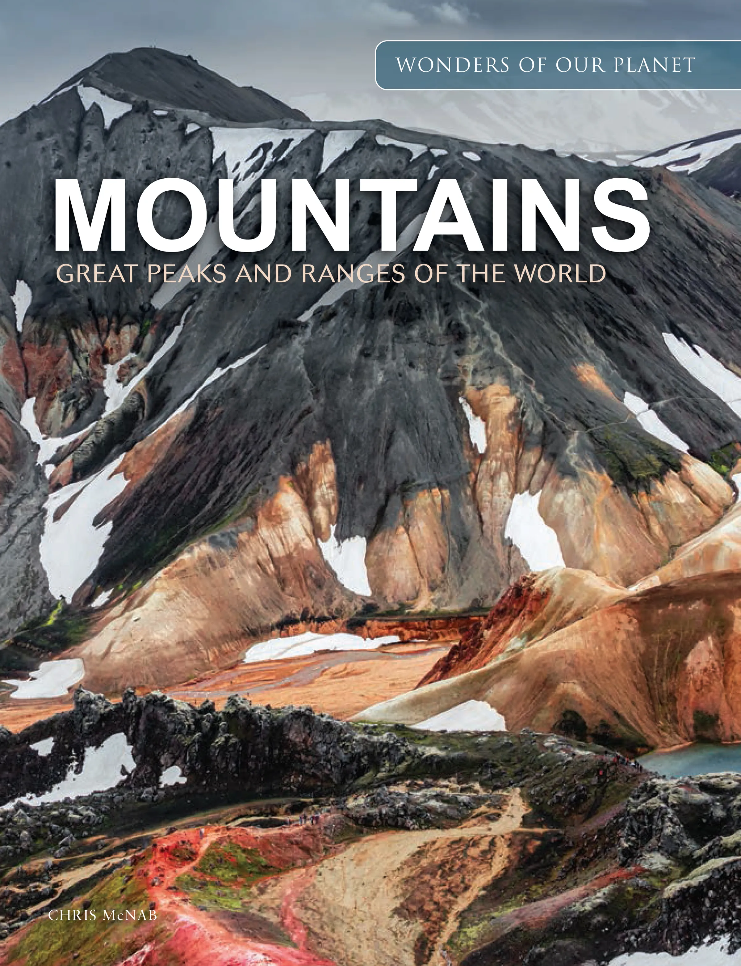 Mountains : Great Peaks and Ranges of the World