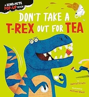 Don't Take a T-Rex Out For Tea