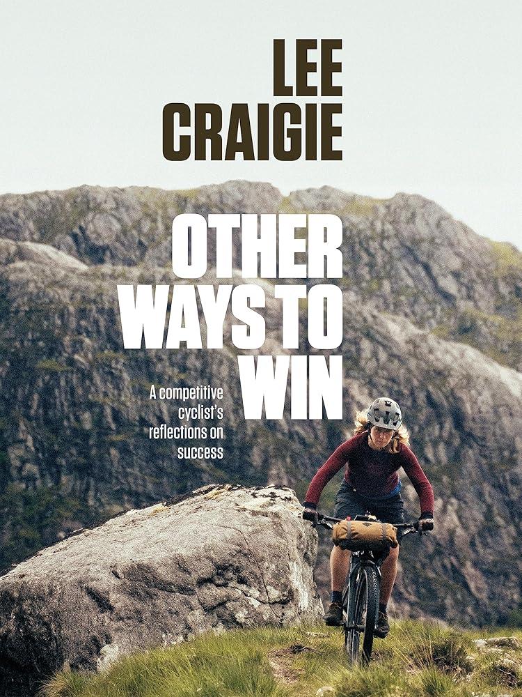 Other Ways to Win : A competitive cyclist's reflections on success