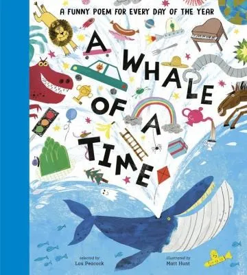 A Whale of a Time : A Funny Poem for Every Day of the Year