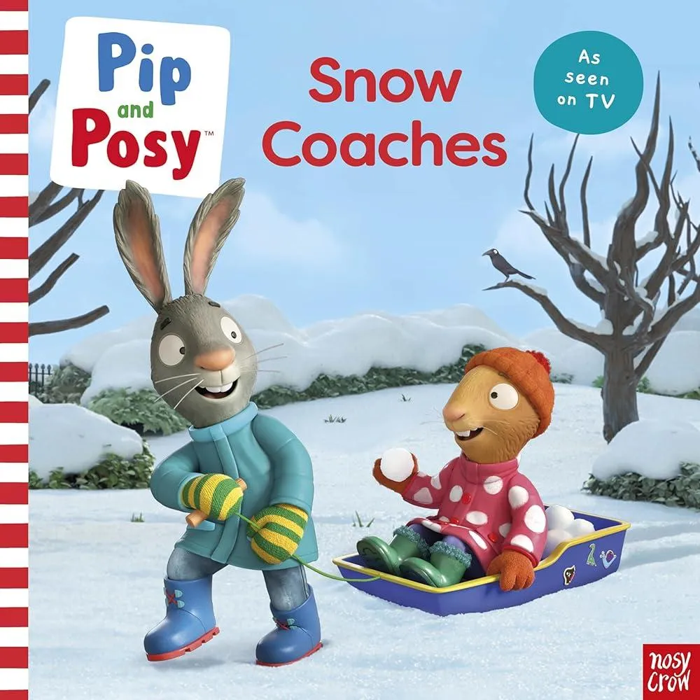 Pip and Posy: Snow Coaches : TV tie-in picture book