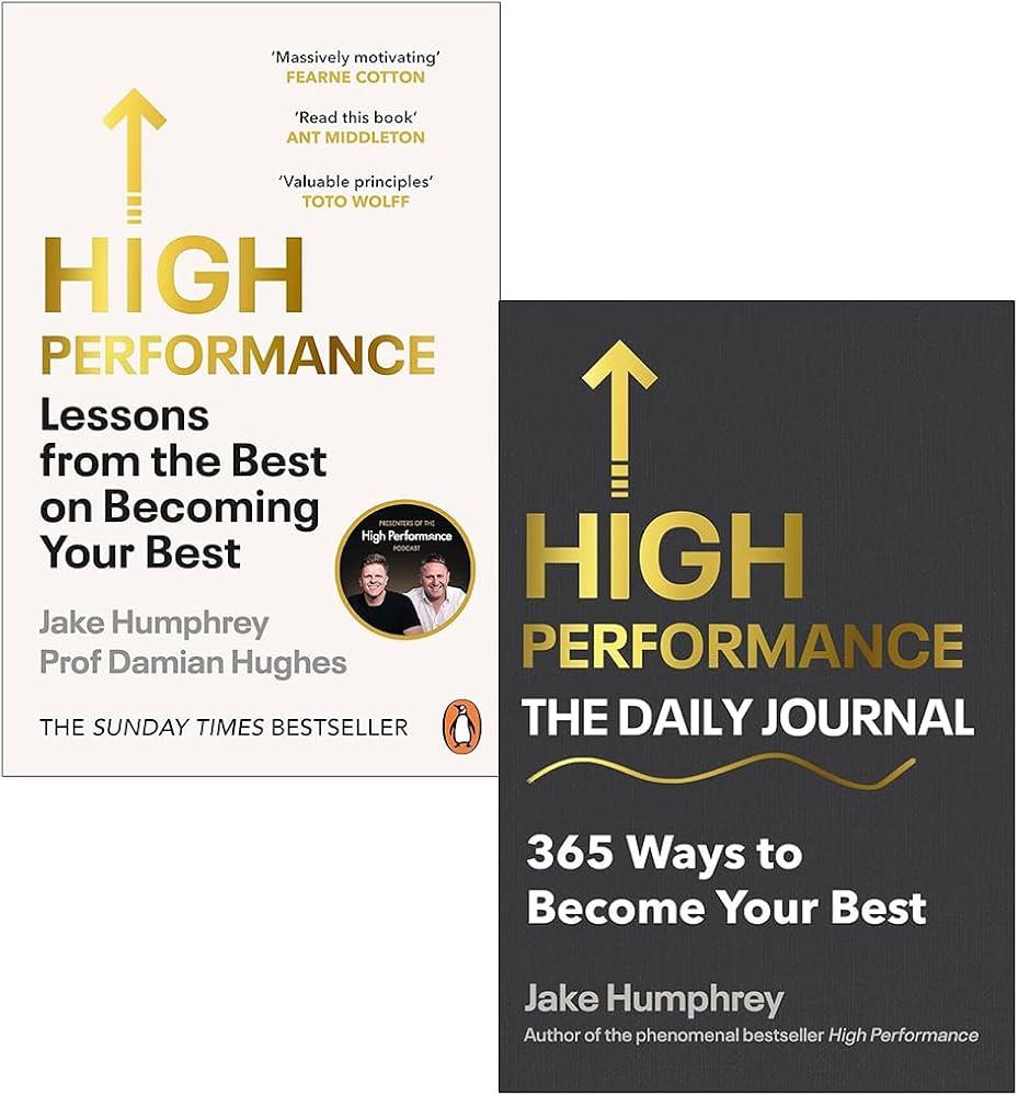 High Performance : Lessons from the Best on Becoming Your Best