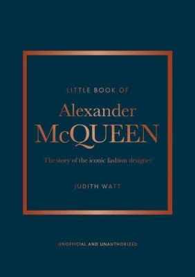 Little Book of Alexander McQueen : The story of the iconic brand