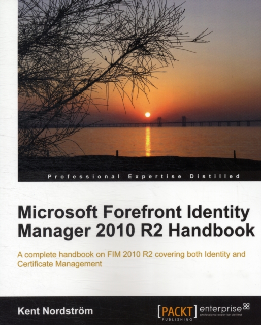 Microsoft Forefront Identity Manager 2010 R2 Handbook