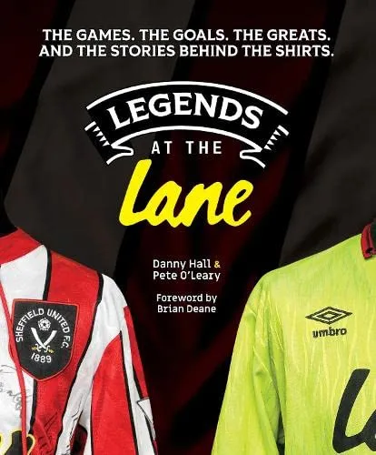 Legends at the Lane : The history of Sheffield United told through player shirts and other memorabilia