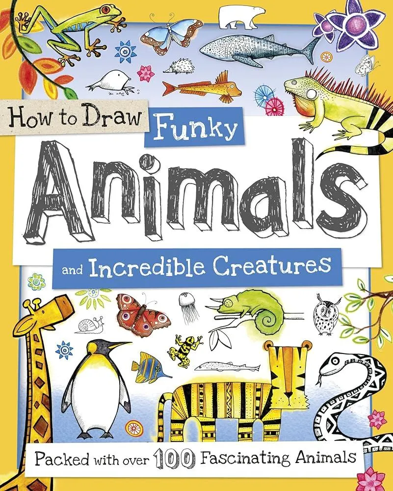 How to Draw Funky Animals and Incredible Creatures