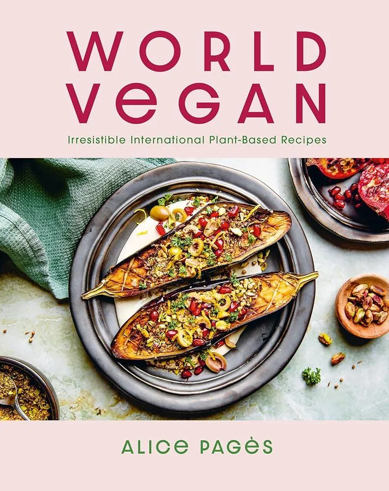 World Vegan : Irresistible International Plant-Based Recipes