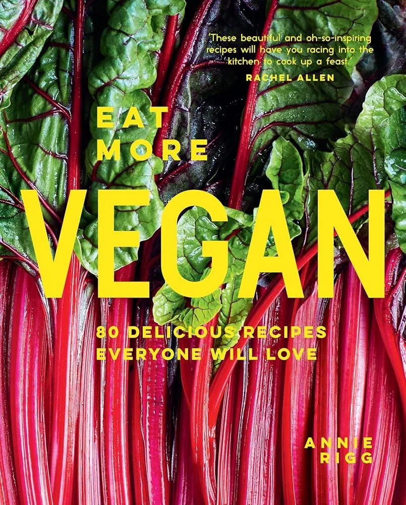 Eat More Vegan : 80 Delicious Recipes Everyone Will Love