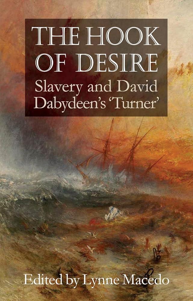 The Hook Of Desire : Slavery and David Dabydeen's 'Turner'