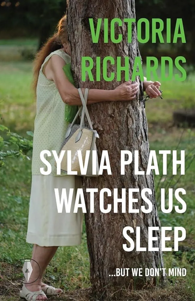 Sylvia Plath Watches Us Sleep But We Don't Mind