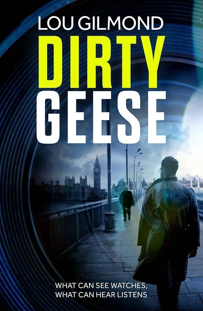 Dirty Geese : The gripping AI Political Thriller of 2023 (The Kanha and Colbey Thrillers Book 1) : 1