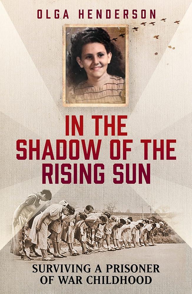 In the Shadow of the Rising Sun : Surviving a Prisoner of War Childhood