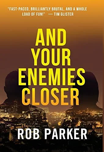 And Your Enemies Closer : 2