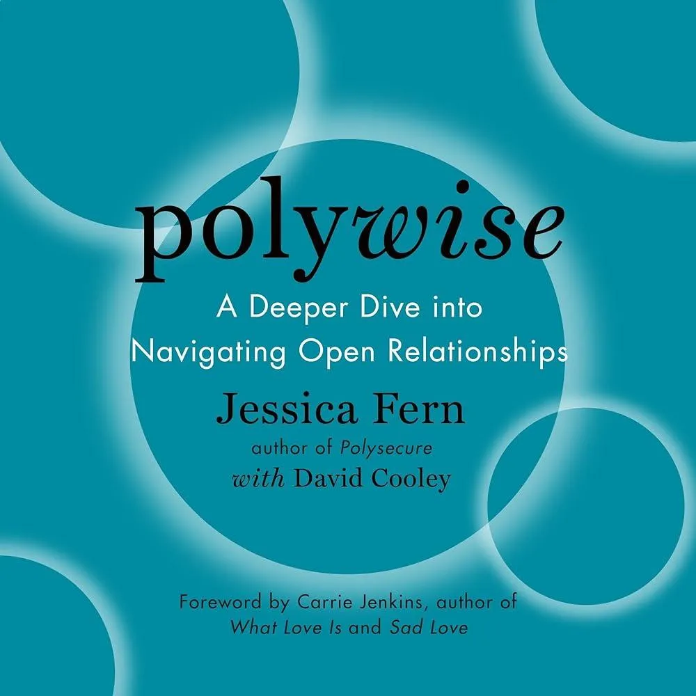 Polywise : a deeper dive into navigating open relationships