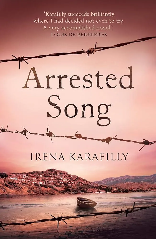 Arrested Song : the unforgettable story of an extraordinary woman in Greece during WW2 and its aftermath