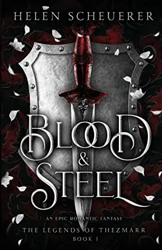 Blood & Steel : An epic romantic fantasy : 1