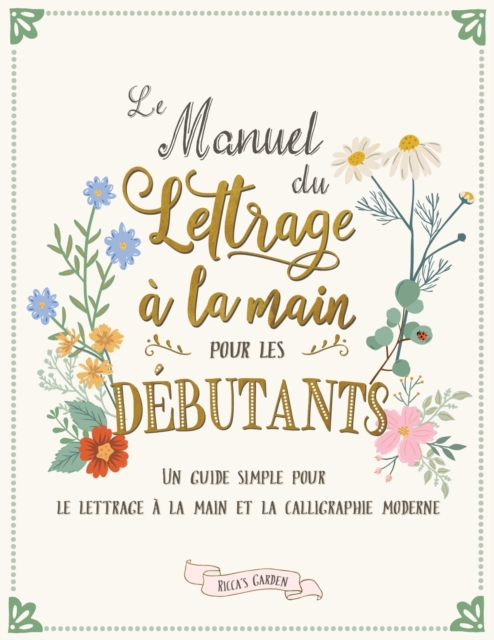 Le manuel du lettrage a la main pour les debutants