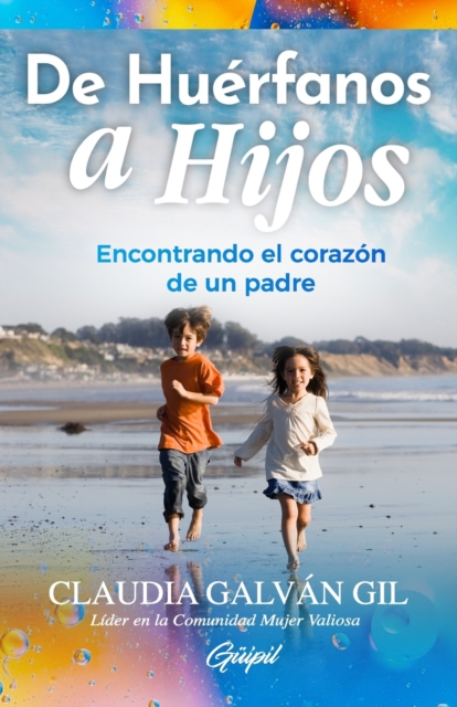 De Huerfanos a Hijos