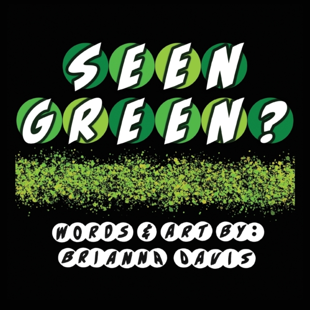 Seen Green?
