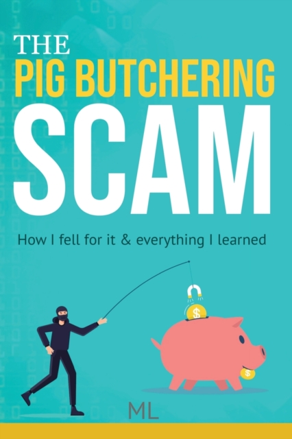 The Pig Butchering Scam