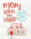 Mom, What's That Sound?