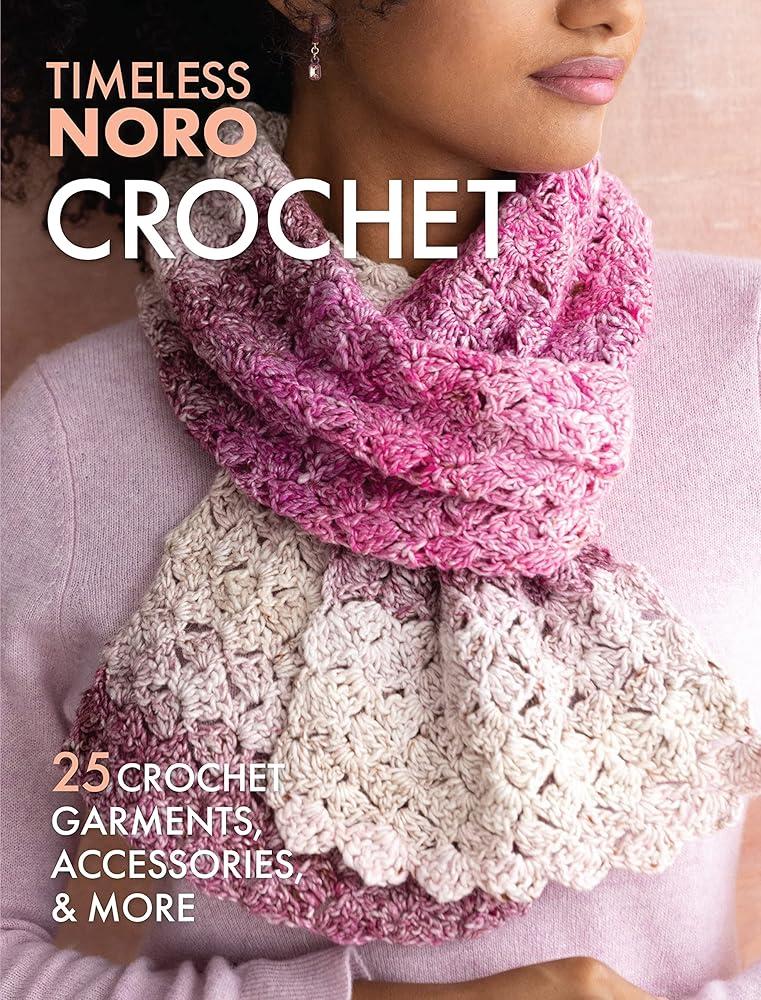 Crochet : 25 Crochet Garments, Accessories, & More