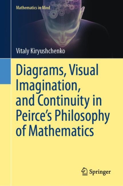 Diagrams, Visual Imagination, and Continuity in Peirce's Philosophy of Mathematics (2023)