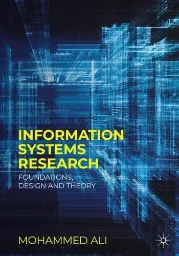 Information Systems Research : Foundations, Design and Theory