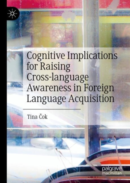 Cognitive Implications for Raising Cross-Language Awareness in Foreign Language Acquisition (2023)