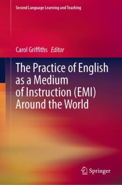 The Practice of English as a Medium of Instruction (Emi) Around the World (2023)