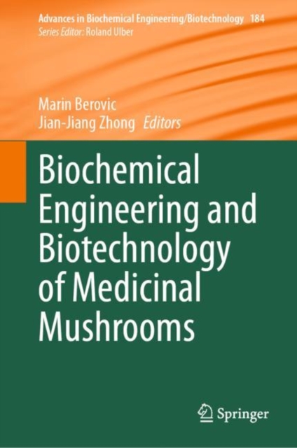 Biochemical Engineering and Biotechnology of Medicinal Mushrooms (2023)