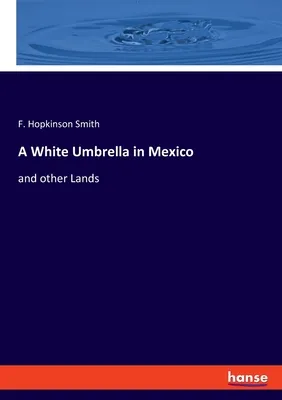 A White Umbrella in Mexico : and other Lands