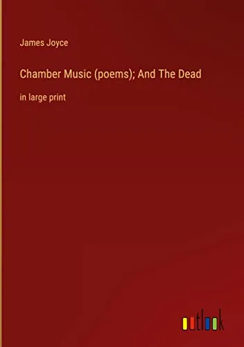 Chamber Music (poems); And The Dead