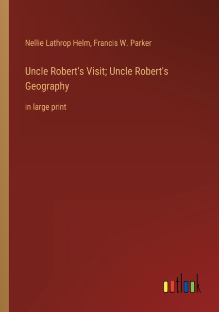 Uncle Robert's Visit; Uncle Robert's Geography