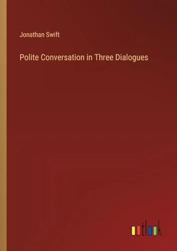 Polite Conversation in Three Dialogues