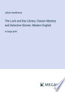 The Lock and Key Library; Classic Mystery and Detective Stories