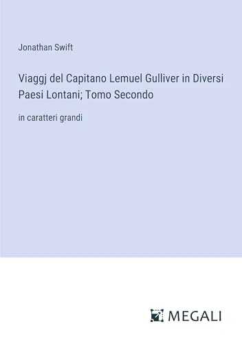 Viaggj del Capitano Lemuel Gulliver in Diversi Paesi Lontani; Tomo Secondo